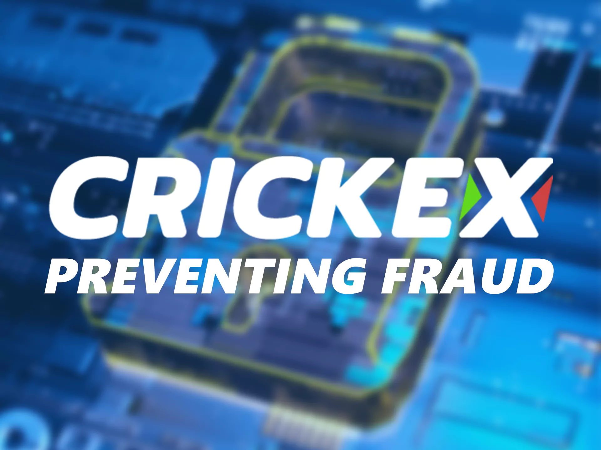 Crickex आपको धोखाधड़ी से बचाता है।
