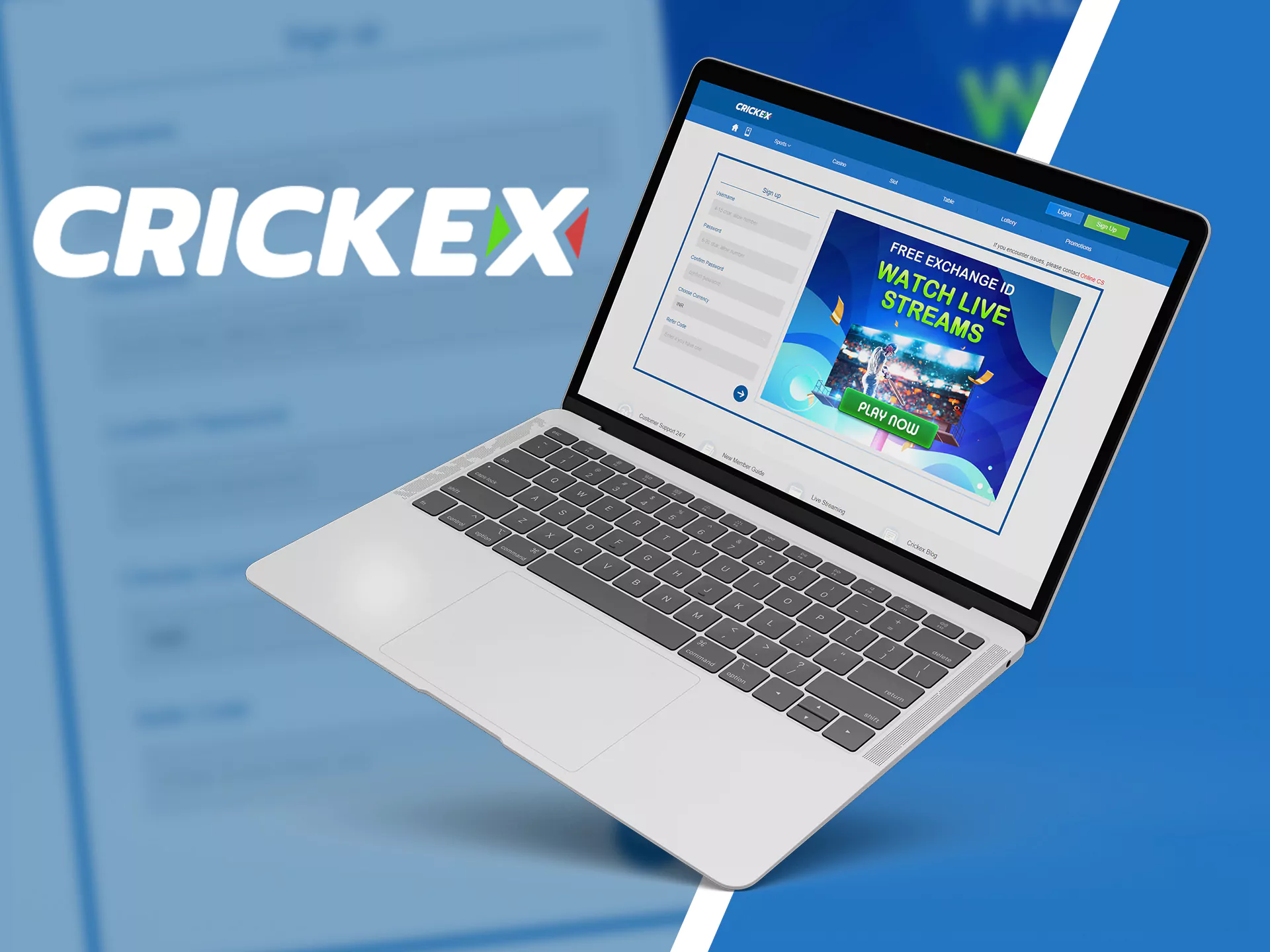 Register an account at Crickex in 3 easy steps.