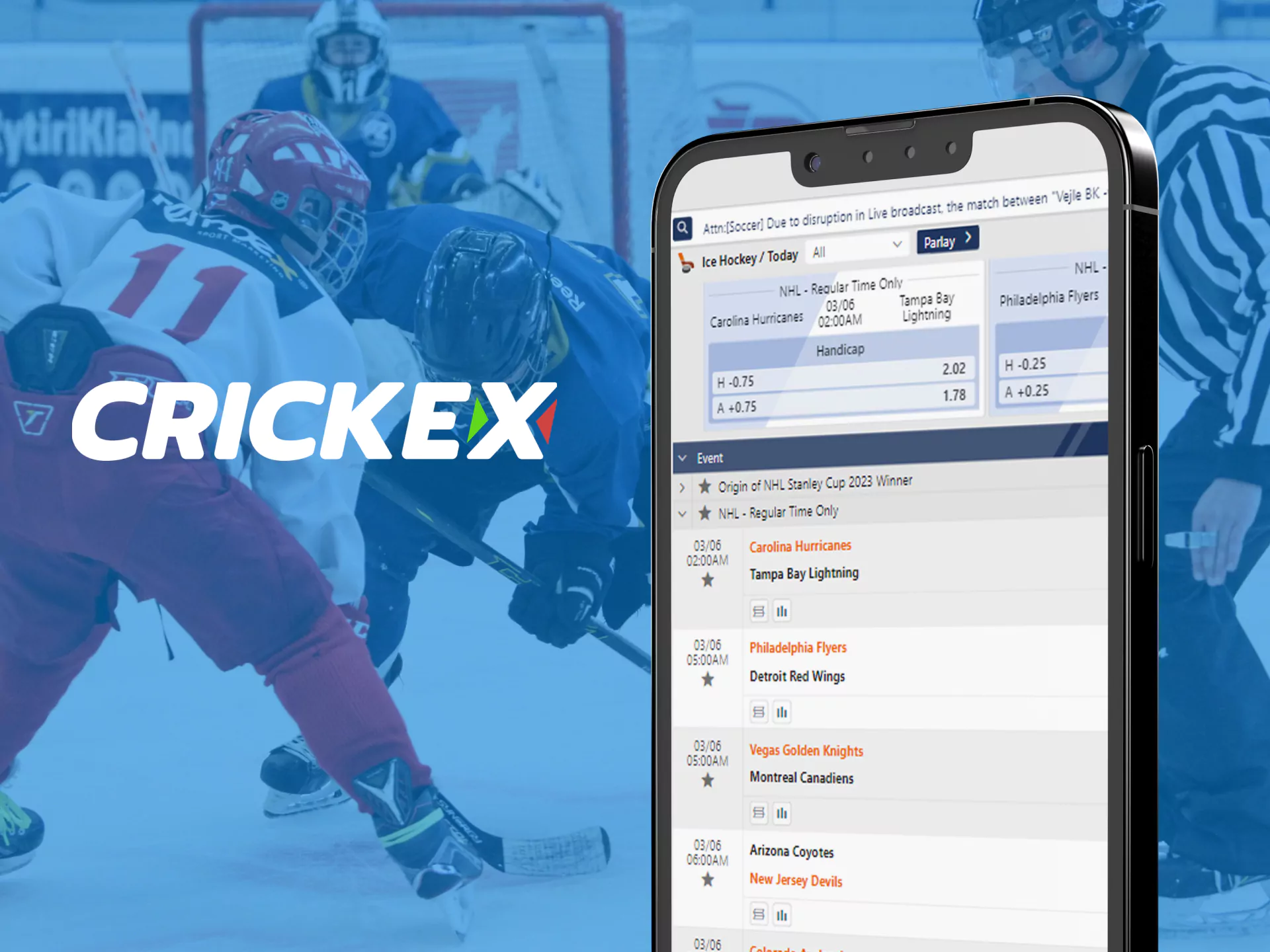 For hockey betting, you can use Crickex on your phone.